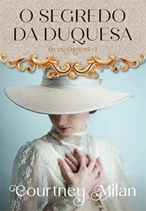 O segredo da duquesa (Os excêntricos – Livro 1) - eBooks