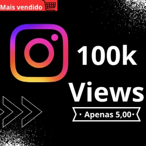 [Apenas Hoje] 100K Views No Instagram