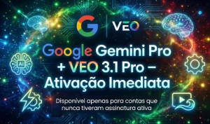 Veo 3.1 + Gemini (1 mês na sua conta)