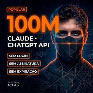 Claude + GPT API 100M — Sem Expiracao | 30 Img + 2 Videos - Inteligência Artificial