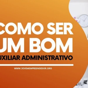 Como se Tornar um Auxiliar Administrativo do Zero