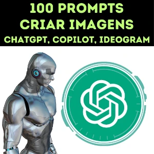 100 Prompts para Criar Imagens no ChatGPT, Copilot, Ideogram