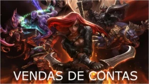 VENDAS DE CONTAS - League of Legends LOL