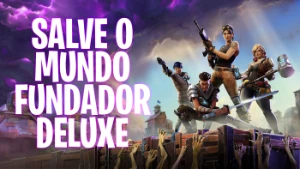 Salve O Mundo Versão Deluxe - Fortnite