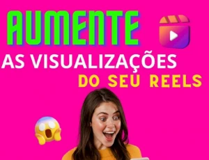 Visualizações em reels + reações + impressões INSTAGRAM