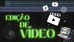 Edição de vídeo - Serviços Digitais