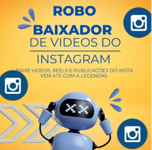 Robô baixador de vídeos, reels e publicações do Insta