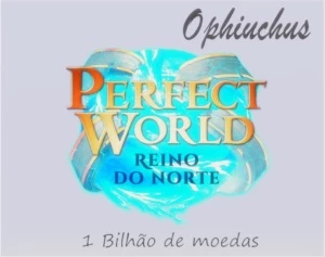 1b (1BILHÃO) DE MOEDAS PERFECT WORLD - OPHIUCHUS PW