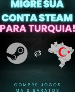 Migrar sua conta Steam para a Túrquia - Jogos ate 70% OFF