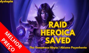 Raid WoW Heroico SAVED Venomous Abyss (Abismo Peçonhento) - Blizzard