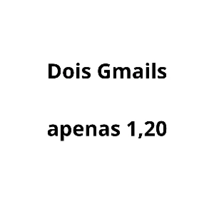 Dois Gmails por R$1,20