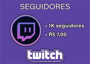 1K Seguidores Twitch - Promoção - Redes Sociais
