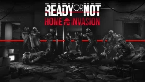 Ready or Not: Home Invasion Steam Offline