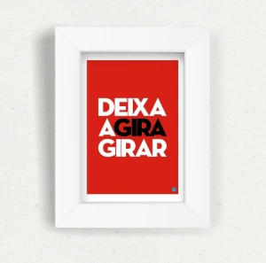Quadro Deixa a Gira Girar