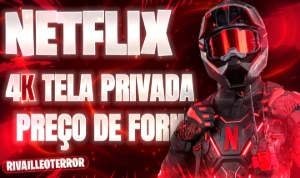 Netflix 4K Tela Privada A Preço De Forn!! [ Menor Preço] - Premium