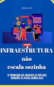 Ebook: Infraestrutura não escala sozinha - eBooks