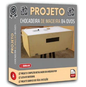Projeto Chocadeira de Madeira para 84 Ovos