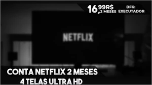 2 MESES - NETFLIX ULTRA HD 4 TELAS - 2 MESES - Assinaturas e Premium