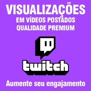 Visualizações em vídeos Twitch - Qualidade Premium - Redes Sociais