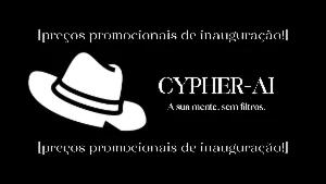 Ia Sem Censura! - Cypher-Ai [Promoção De Inauguração] - Outros