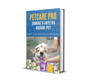 PET CARE PRO | Faça produtos para higiene Pet em casa - eBooks