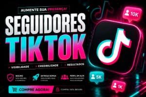🔥 Compre Seguidores Tiktok E Turbine Seu Perfil! - Redes Sociais