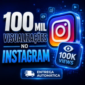 100 Mil Visualizações Instagram Reels - Oferta