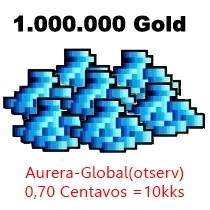 Aurera-Global 0,7R$ centavos =1kk  7 Reais =100kks - Tibia
