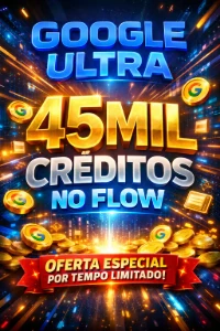 Veo 3.1 - Google AI E Gemini Ultra -COM 45 Mil Créditos FLOW - Assinaturas e Premium