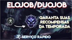 Elo Job & Duo Job | Serviço Expresso e de Qualidade - League of Legends LOL