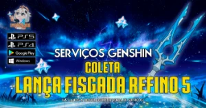 Serviços Genshin - Lança Fisgada Refino 5 - Genshin Impact