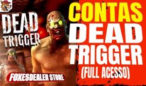 Contas Dead Trigger (Full Acesso)