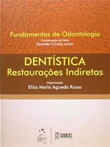 Dentística: Restaurações Indiretas - Série Fundamentos de Od - Outros