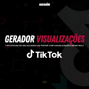 Gerador Visualizações TikTok - Visualizações Infinitas
