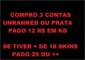 COMPRO 3 CONTAS UNRANKED OU PRATA - PAGO 12 PILA EM KD - League of Legends LOL