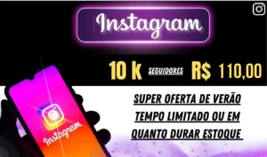 Promoção Relâmpago: 10k Seguidores no Instagram por R$ 110 - Redes Sociais