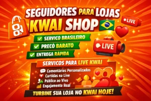 🔥 Destaque no Kwai: Seguidores, Curtidas, Views, Shares e P