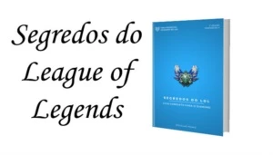 E-BOOK SEGREDOS DO LEAGUE OF LEGENDS LOL
