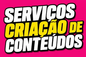 Serviços criação de conteúdo : - Serviços Digitais