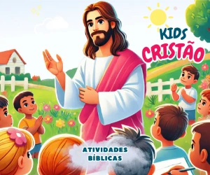 Atividades Bíblicas Cristão Kids +140 Atividades e Histórias