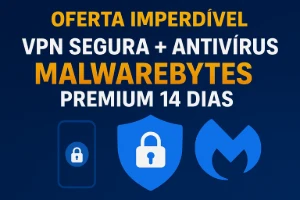 VPN Ultra Segura + Antivírus Malwarebytes Premium 14 Dias - Softwares e Licenças