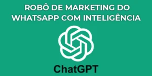 Robô de Marketing do  [conteúdo removido] App com Inteligência do ChatGPT - Inteligência Artificial