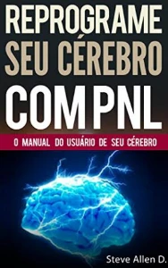 Reprograme seu cérebro com PNL - eBooks