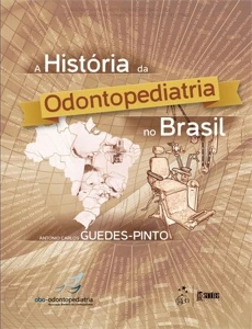 a historia da odontopediatria no brasil - eBooks