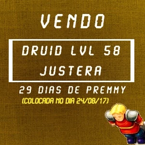 Vendo Druid lvl 58 justera + 29 dias de premmy (24/08/17) - Tibia