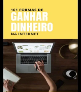 101 formas de ganhar dinheiro na internet - eBooks