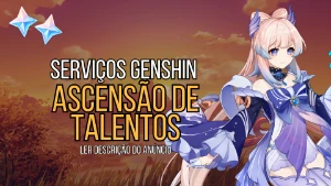 Serviços Genshin - Ascensão de Talento (Todos do 1>10) - Genshin Impact