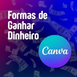 Como Lucrar com o Canva: Guia Completo para Ganhar Dinheiro