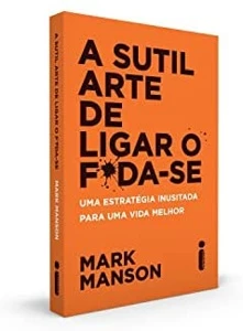 A Sutil Arte de Ligar o F*da-Se: Mark Manson - eBooks