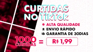 🥇 [MENOR PREÇO] ✨ CURTIDAS NO TIKTOK 1K POR R$1,99 - Redes Sociais